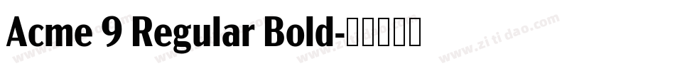 Acme 9 Regular Bold字体转换